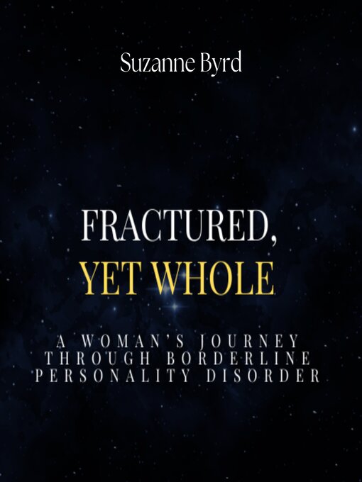 Title details for Fractured, Yet Whole by Suzanne Byrd - Wait list
